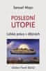 Samuel Moyn: Poslední utopie - Lidská práva v dějinách