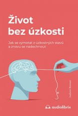 Judson Brewer: Život bez úzkosti / Jak se vymotat z úzkostných stavů a znovu se nadechnout