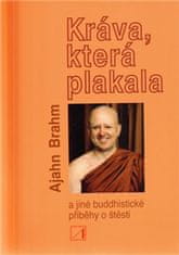 Ajahn Brahm: Kráva, která plakala a jiné buddhistické příběhy o štěstí