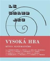 Jakub Hlaváček;Miloslav Topinka: Vysoká hra – mýtus nenávratného