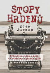 Olin Jurman: Stopy Hrdinů - Hrdinství velká i malá i s otazníky v jednom pytli