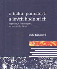 Etela Farkašová: O tichu,pomalosti a iných hodnotách