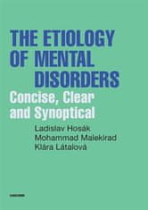  Ladislav Hosák;Klára Látalová;Mohammad: Etiology of Mental Disorders - Concise, Clear and Synoptical