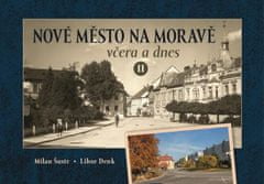 Milan Šustr: Nové Město na Moravě včera a dnes II.