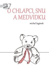 Michal Čagánek: O chlapci, snu a medvídku