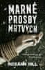 Roxann Hill: Marné prosby mrtvých