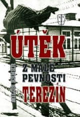 Útěk z malé pevnosti Terezín