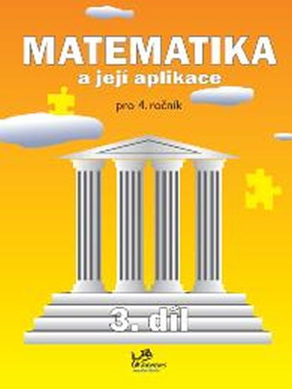 Josef Molnár: Matematika a její aplikace pro 4. ročník 3. díl - 4. ročník