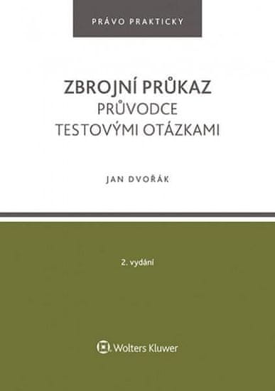 Jan Dvořák: Zbrojní průkaz - Průvodce testovými otázkami