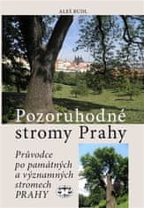 Aleš Rudl: Pozoruhodné stromy Prahy