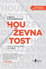 Angela Duckworthová: Houževnatost – Síla vytrvalosti a vášně