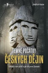 Jindřich Kačer: Temné počátky českých dějin