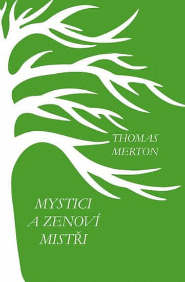 Thomas Merton: Mystici a zenoví mistři