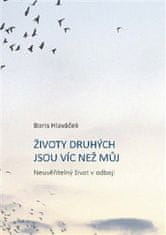 Boris Hlaváček: Životy druhých jsou víc než můj - Neuvěřitelný život v odboji