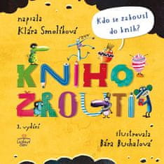 Klára Smolíková;Barbora Buchalová: Knihožrouti – Kdo se zakousl do knih?