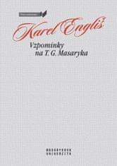 Karel Engliš: Vzpomínky na T. G. Masaryka
