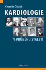 Čestmír Číhalík: Kardiologie v průběhu staletí