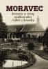 Jaroslav Sadílek: Moravec - historie a vývoj osídlení obce / výběr z kroniky