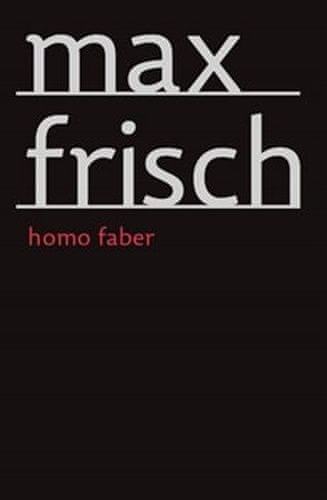 Max Frisch: Homo Faber