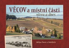 Milan Šustr: Věcov a místní části včera a dnes