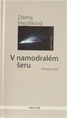 Zdena Mejzlíková: V namodralém šeru - Filmové eseje