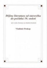 Vladimír Prokop: Dějiny literatury od starověku do počátku 19. století - aneb Od Mezopotánie po naše národní obrození