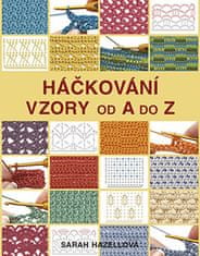 Sarah Hazellová: Háčkování Vzory od A do Z