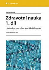 Iva Nováková: Zdravotní nauka 1.díl - Učebnice pro obor sociální činnost - stavba lidského těla