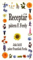 Receptár pátera F. Ferdy - Ako liečil páter František Ferda