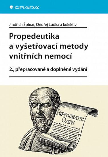 Jindřich Špinar: Propedeutika a vyšetřovací metody vnitřních nemocí - 2., přepracované a doplněné vydání