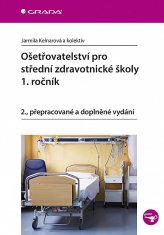 Jarmila Kelnarová: Ošetřovatelství pro střední zdravotnické školy 1. ročník