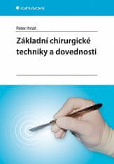 Peter Ihnát: Základní chirurgické techniky a dovednosti