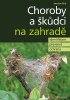 Jaroslav Rod: Choroby a škůdci na zahradě - identifikace, prevence a ochrana