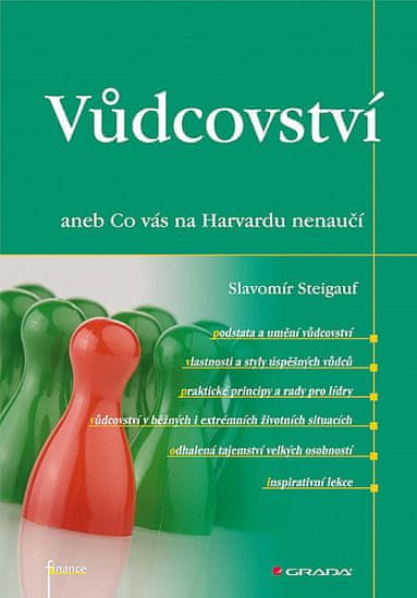 Slavomír Steigauf: Vůdcovství - aneb Co vás na Harvardu nenaučili