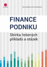 Hana Scholleová: Finance podniku - Sbírka řešených příkladů a otázek