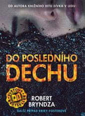 Robert Bryndza: Do posledního dechu