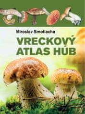 Miroslav Smotlacha: Vreckový atlas húb