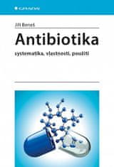 Jiří Beneš: Antibiotika - Systematika, vlastnosti, použití