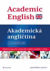 Libor Štěpánek: Academic English Akademická angličtina - Průvodce anglickým jazykem pro studenty, akademiky a vědce