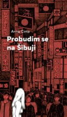 Anna Cima;Anna Cima;Igor Cima: Probudím se na Šibuji