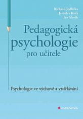 Richard Jedlička: Pedagogická psychologie pro učitele - Psychologie ve výchově a vzdělávání