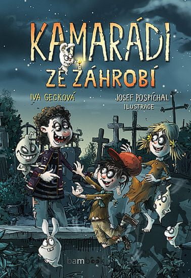 Iva Gecková: Kamarádi ze záhrobí