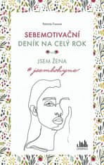 Patricie Fuxová: Sebemotivační deník na celý rok - Jsem žena #jsembohyne