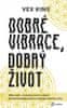 Vex King: Dobré vibrace, dobrý život - Mějte se rádi – dostanete ze sebe to nejlepší