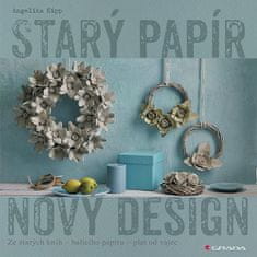 Angelika Kipp: Starý papír Nový design