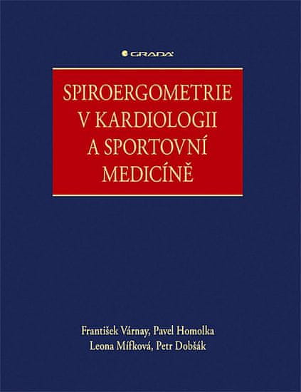 Petr Dobšák: Spiroergometrie v kardiologii a sportovní medicíně