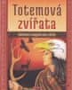 Ted Andrews: Totemová zvířata - Duchovní a magická moc zvířat