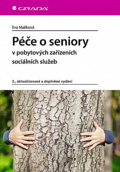 Eva Malíková: Péče o seniory v pobytových zařízeních sociálních služeb