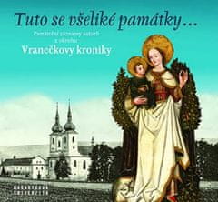 Daniel Drápala;Jana Tichá: Tuto se všeliké památky... Památeční záznamy autorů z okruhu Vranečkovy kroniky