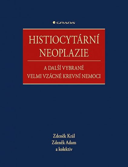 Zdeněk Král: Histiocytární neoplazie a další vybrané vzácné krevní nemoci